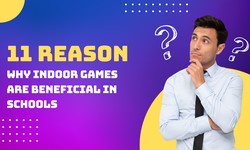 What are the Advantages of Indoor Games in School?
