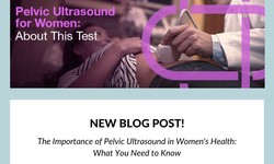 Enhancing Diagnostic Precision: The Role of Pelvic Ultrasound in Women's Healthcare