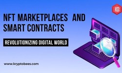 NFT Marketplaces and Smart Contracts: Revolutionizing the Digital Art World