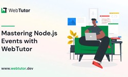 Mastering Node.js Events with WebTutor: Unleash the Power of Event-Driven Development