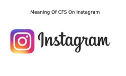 What is the Meaning of CFS on Instagram?