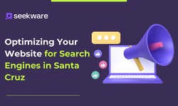 Optimizing Your Website for Search Engines in Santa Cruz