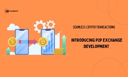 Seamless Crypto Transactions: Introducing P2P Exchange Development