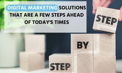 Digital Marketing Services that Are a Few Steps Ahead of Today’s Times