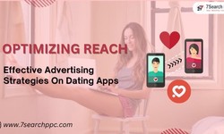 Optimizing Reach: Effective Advertising Strategies On Dating Apps