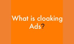 What is Cloaking Ads? And how to get Ad Approval for Restricted Businesses?