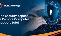 The Security Aspect: Is Remote Computer Support Safe?