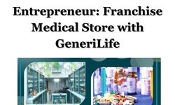Become a Healthcare Entrepreneur: Franchise Medical Store with GeneriLife