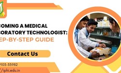 Becoming a Medical Laboratory Technologist: Step-by-Step Guide