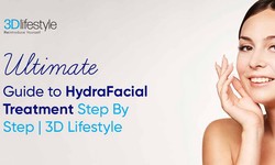 Ultimate Guide to HydraFacial Treatment Step By Step