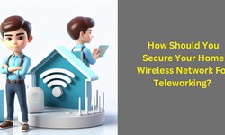 How Should You Secure Your Home Wireless Network For Teleworking? - ContactForSupport