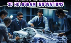 The Future of Technical Education: 3D Hologram Innovations