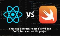 Choosing between React Native and Swift for your mobile project