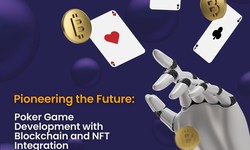 Poker Game Development with Blockchain and NFT Integration