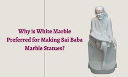 Why is White Marble Preferred for Making Sai Baba Marble Statues?