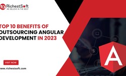 Top 10 Benefits of Outsourcing Angular Development in 2023
