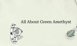 Green Amethyst: Physical, Emotional and Metaphysical Benefits