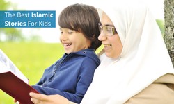 The Best Islamic Stories For Kids