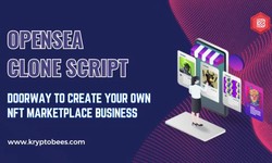 OpenSea Clone Script – Doorway To Create Your Own NFT Marketplace Business