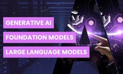 Difference between Generative AI, LLMs, and Foundation Models