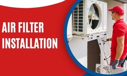 The Importance of Proper Air Filter Installation