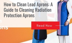 Lead Apron Maintenance: Tips for Keeping Your Lead Apron Clean and Functional