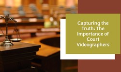 The Value of Court Videographers in Legal Proceedings