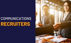 Navigating the World of Communications Recruiters and HR Recruiters