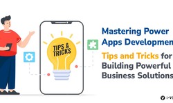 MASTERING POWER APPS DEVELOPMENT: TIPS AND TRICKS FOR BUILDING POWERFUL BUSINESS SOLUTIONS