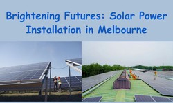 Green and Cost-Efficient: Best Solar Panels in Melbourne