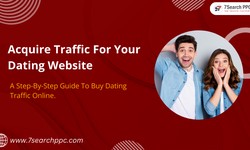 Acquire Traffic For Your Dating Website: A Step-By-Step Guide To Buy Dating Traffic Online