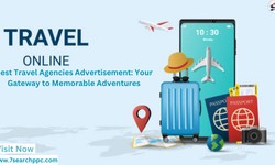 Best Travel Agencies Advertisement: Your Gateway to Memorable Adventures