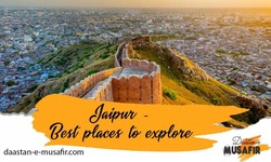 Jaipur Gems: Must-Visit Places for Your Adventure