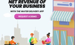 Improve your Net Revenue of Your Business With the Water Delivery App