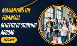 Maximizing the Financial Benefits of Studying Abroad