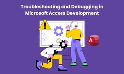 Troubleshooting and Debugging in Microsoft Access Development