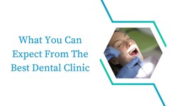 What You Can Expect From The Best Dental Clinic