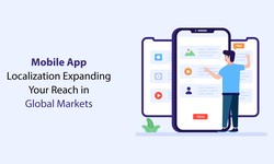 Mobile App Localization: Expanding Your Reach in Global Markets