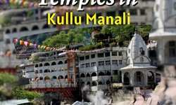 Discovering the Spiritual Essence: Temples in Kullu Manali