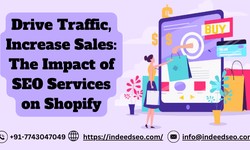 Drive Traffic, Increase Sales The Impact of SEO Services on Shopify