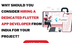 Why Should You Consider Hiring a Dedicated Flutter App Developer from India for Your Project?