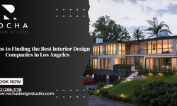 10 Steps to Finding the Best Interior Design Companies in Los Angeles