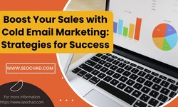 Boost Your Sales with Cold Email Marketing: Strategies for Success