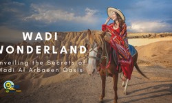 Wadi Wonderland: Unveiling the Secrets of Wadi Al Arbaeen Oasis