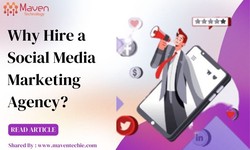 Why Hire the Best Social Media Marketing Agency in Delhi - Maven Technology!