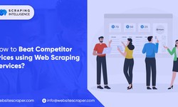 How To Beat Competitor Prices Using Web Scraping Services?