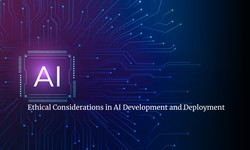 Ethical Considerations  in AI Development and Deployment for a Digital Tomorrow