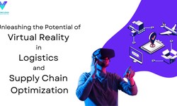 Unleashing the Potential of Virtual Reality in Logistics and Supply Chain Optimization