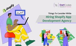 Things To Consider While Hiring Shopify App Development Agency
