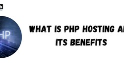 What is PHP Hosting and Its Benefits
